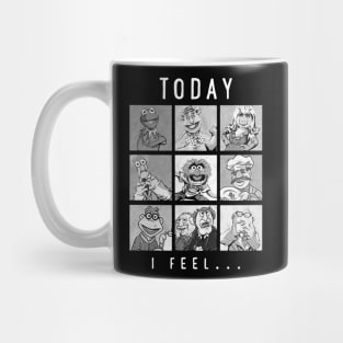 FUNNY TODAY I FEEL Mug